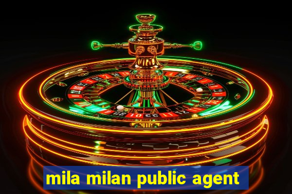 mila milan public agent